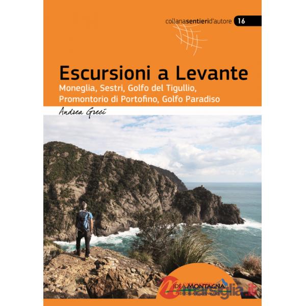 Escursioni a Levante. Moneglia, Sestri, Golfo del Tigullio, promontorio di Portofino, Golfo Paradiso