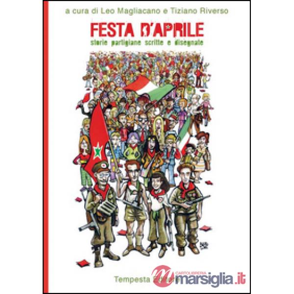 Festa d'aprile. Storie partigiane scritte e disegnate