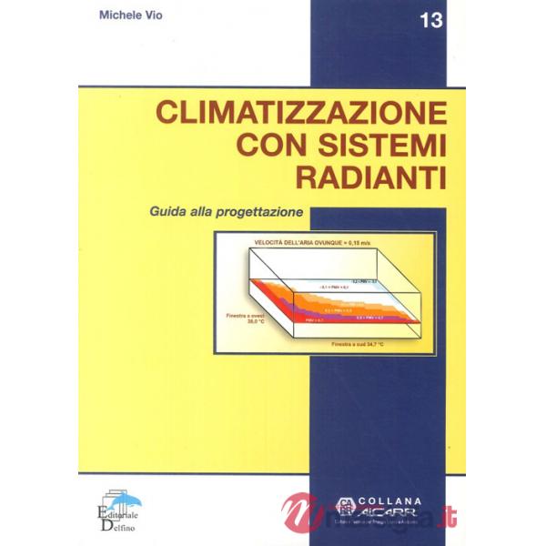Climatizzazione con sistemi radianti. Guida alla progettazione