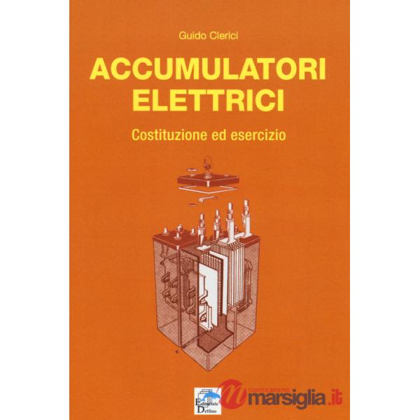 Accumulatori elettrici. Costituzione ed esercizio