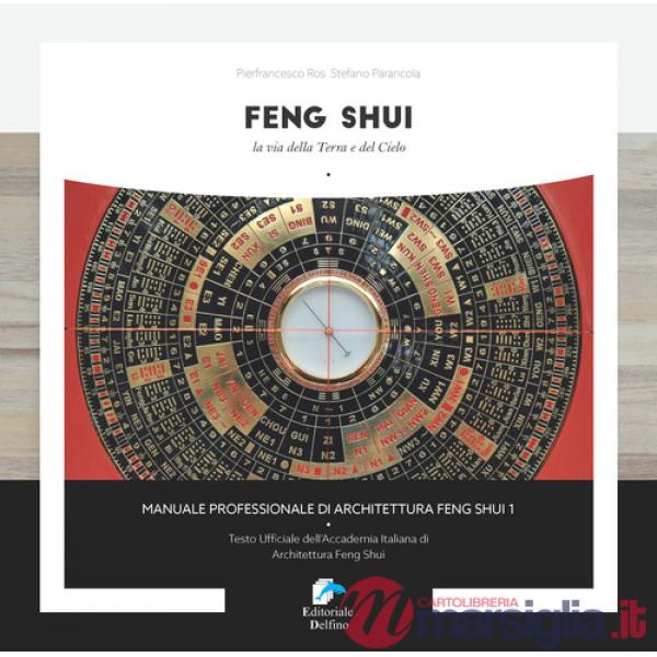 Feng shui. La via della Terra e del Cielo. Vol. 1