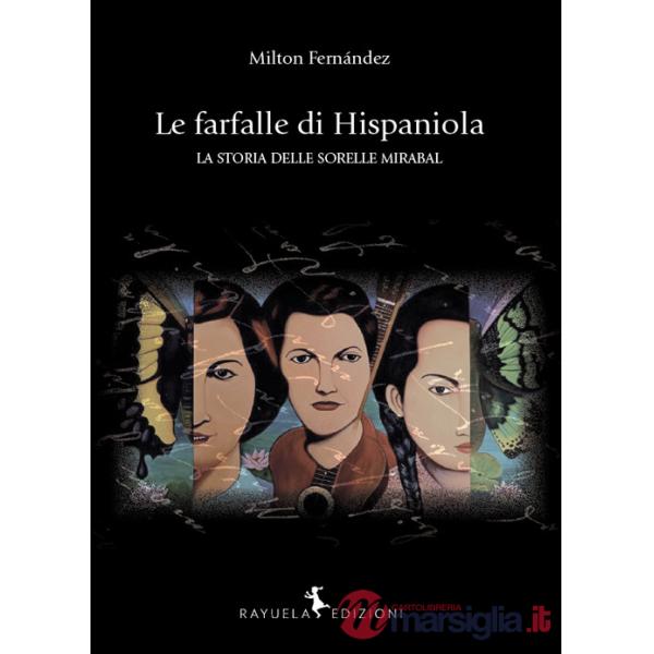 Farfalle di Hispaniola. La storia delle sorelle MIrabal (Le)