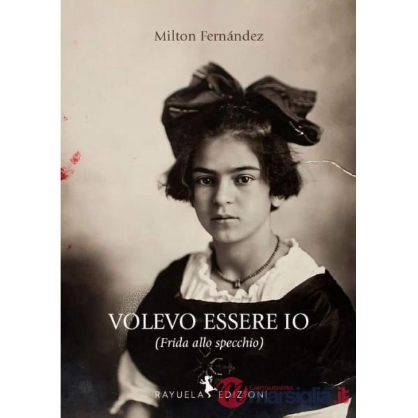 Volevo essere io (Frida allo specchio)