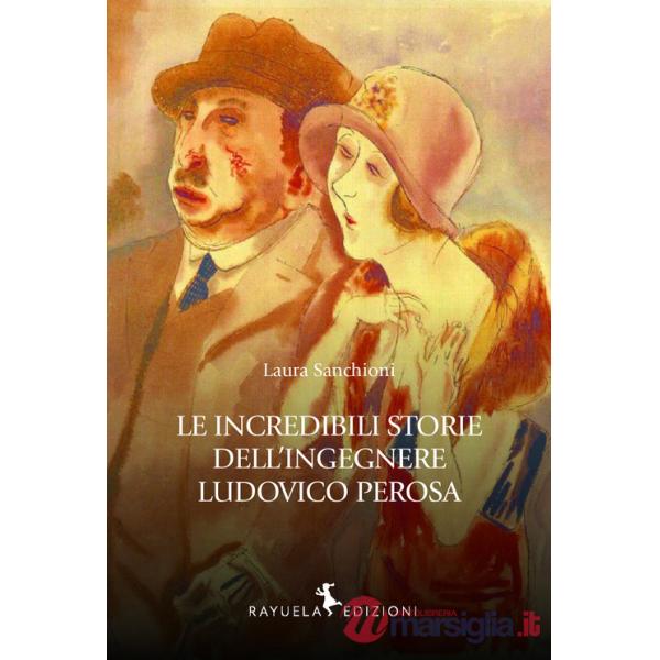 Incredibili storie dell'Ingegnere Ludovico Perosa (Le)
