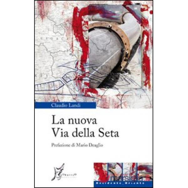 Nuova via della seta (La)
