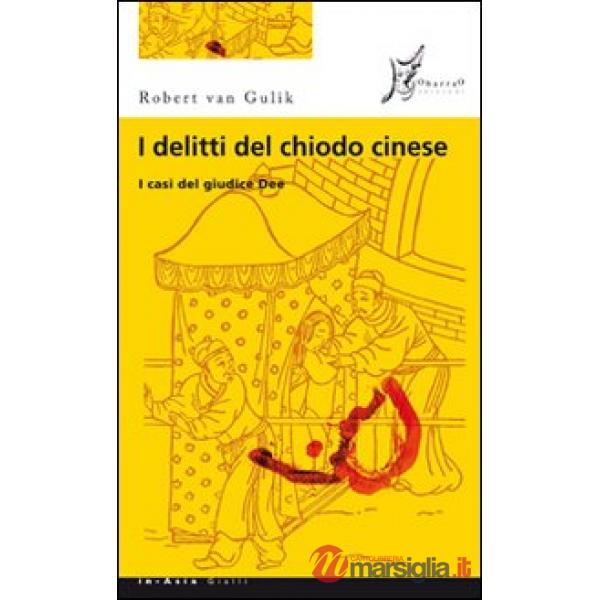 Delitti del chiodo cinese. I casi del giudice Dee (I)