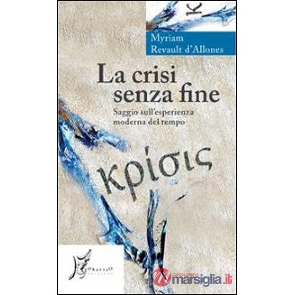 Crisi senza fine. Saggio sull'esperienza moderna del tempo (La)