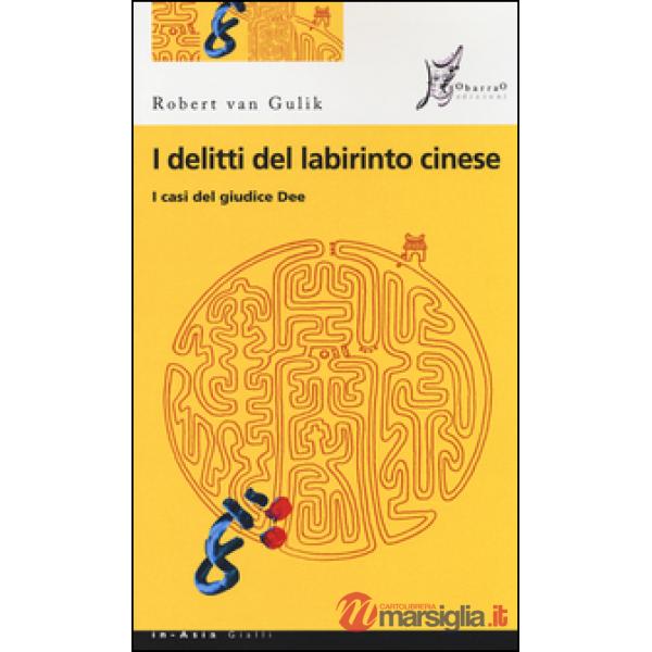 Delitti del labirinto cinese. I casi del giudice Dee (I)