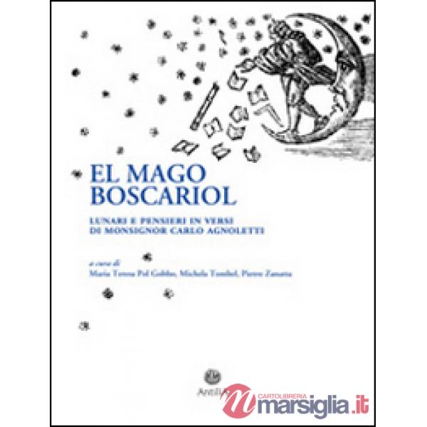 Mago Boscariol. Lunari e pensieri in versi di monsignor Carlo Agnoletto (El)