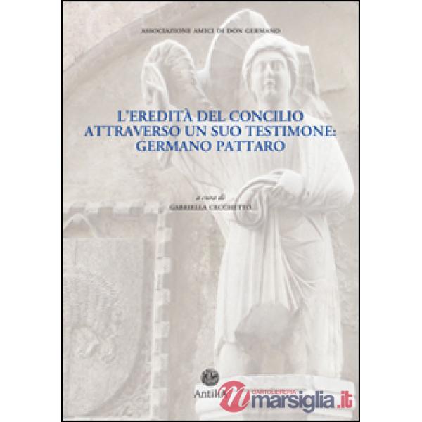 Eredità del Concilio attraverso un suo testimone. Germano Pattaro (L')