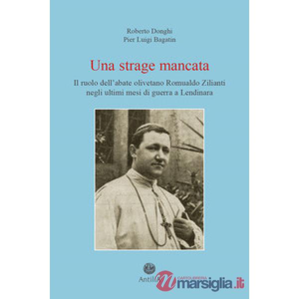 Strage mancata. Il ruolo dell'abate olivetano Romualdo Zilianti negli ultimi mes
