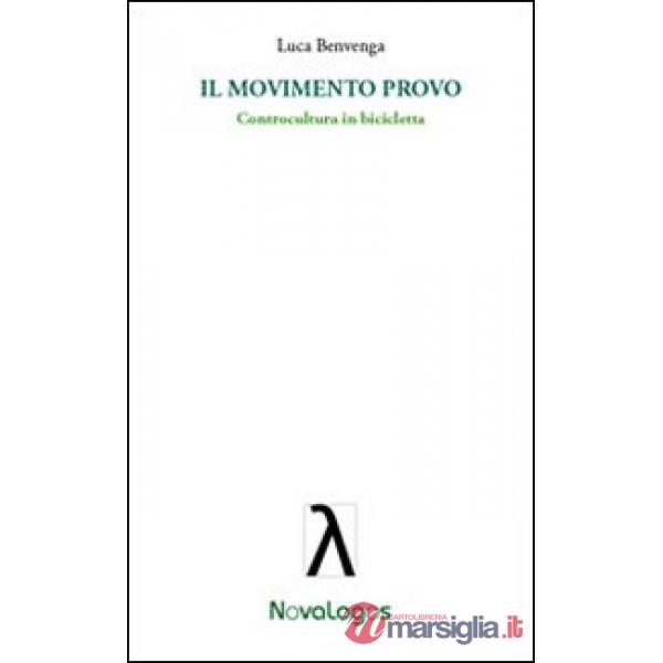 Movimento Provo. Controcultura in bicicletta (Il)