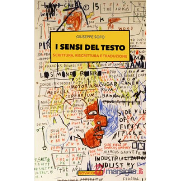Sensi del testo. Scrittura, riscrittura e traduzione (I)