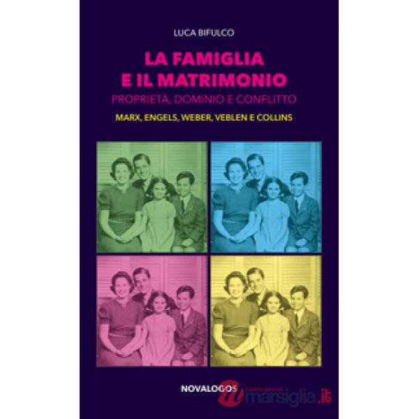 Famiglia e il matrimonio. Proprietà, dominio e conflitto. Marx, Engels, Weber, V