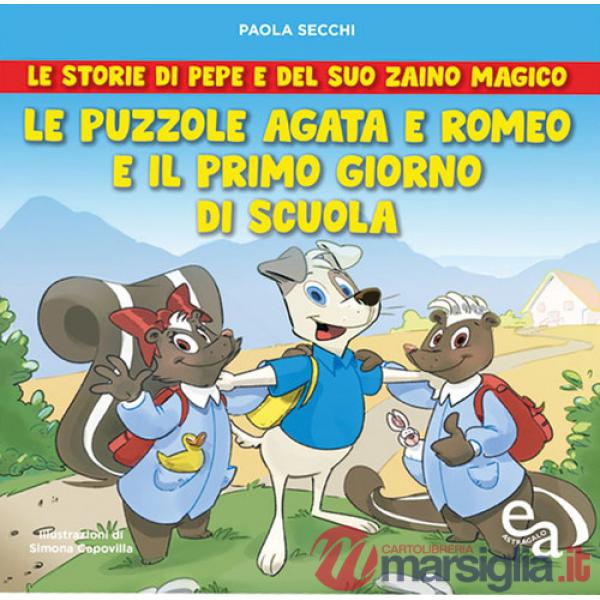 Puzzole Agata e Romeo e il primo giorno di scuola. Le storie di Pepe e del suo zaino magico (Le)