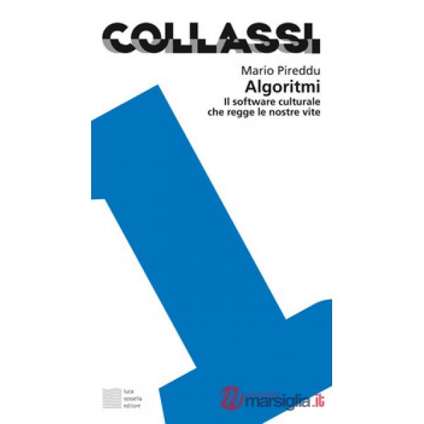 Algoritmi. Il software culturale che regge le nostre vite
