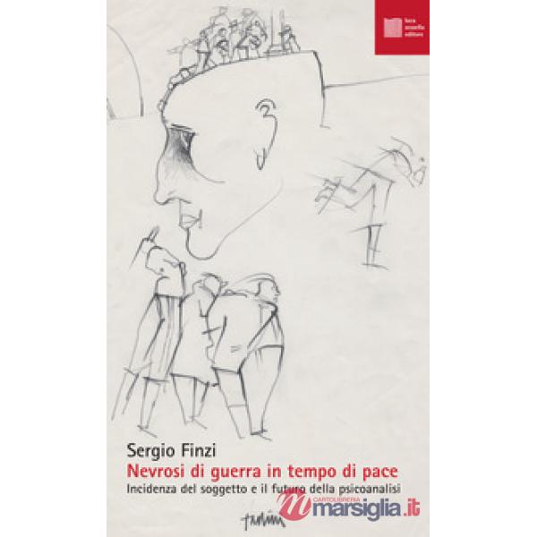 Nevrosi di guerra in tempo di pace. Incidenza del soggetto e il futuro della psicoanalisi