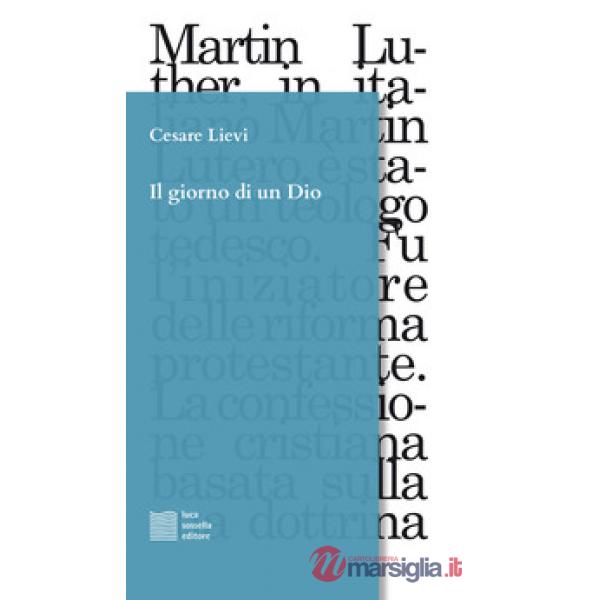 Giorno di un Dio. Dodici frammenti scenici in ricordo di Martin Lutero (Il)