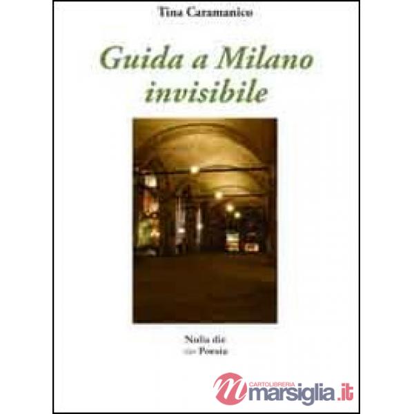 Guida a Milano invisibile