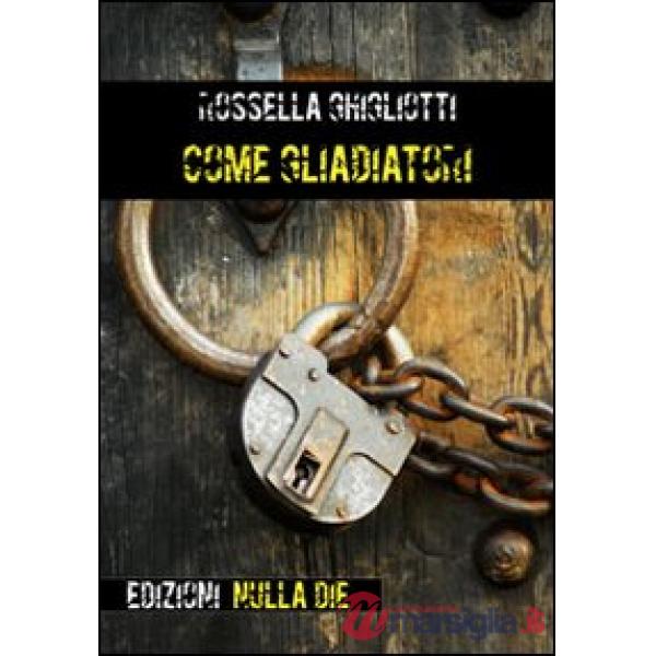 Come gladiatori