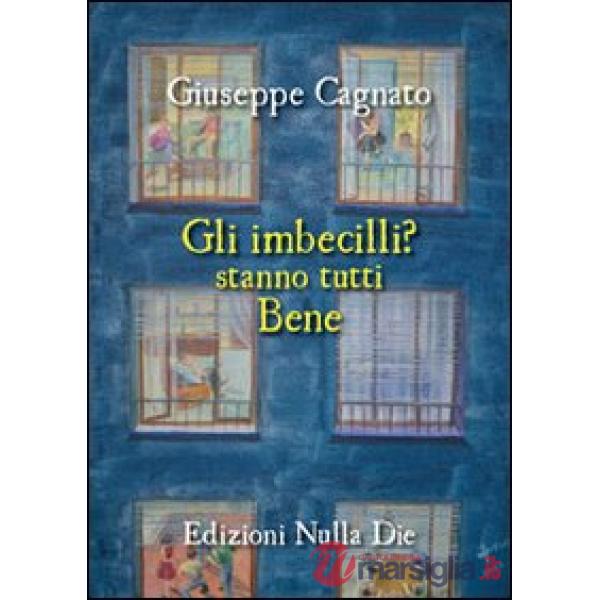 Imbecilli stanno tutti bene (Gli)