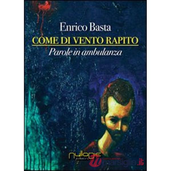 Come di vento rapito. Parole in ambulanza