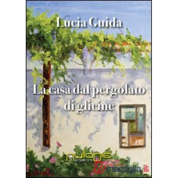 Casa dal pergolato di glicine (La)