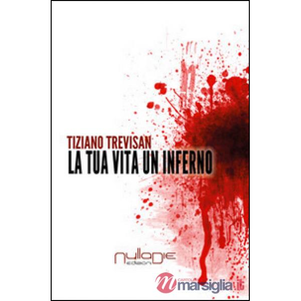 Tua vita un inferno (La)