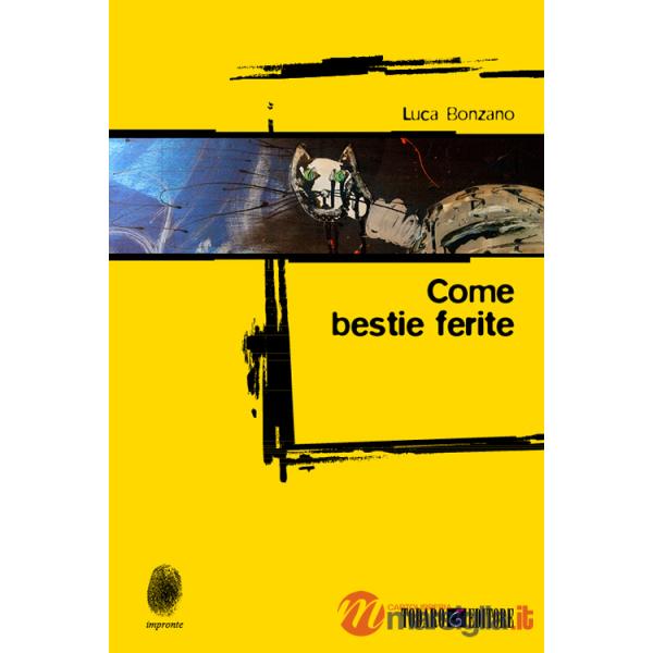 Come bestie ferite