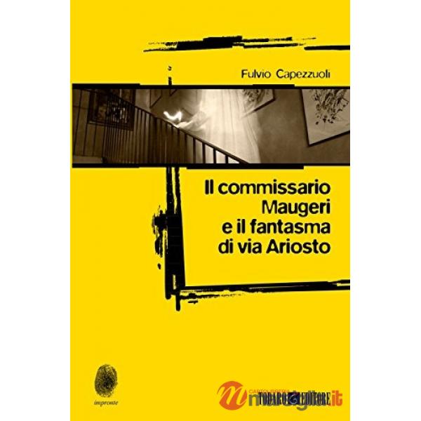 Commissario Maugeri e il fantasma di via Ariosto (Il)
