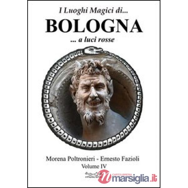 Luoghi magici di... Bologna (I). Vol. 5: A luci rosse