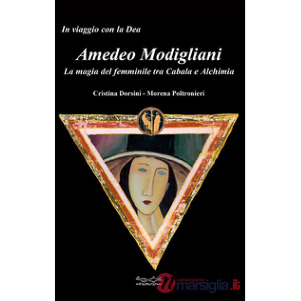 Amedeo Modigliani. La magia del femminile tra cabala e alchimia