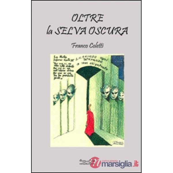 Oltre la selva oscura. Ediz. illustrata