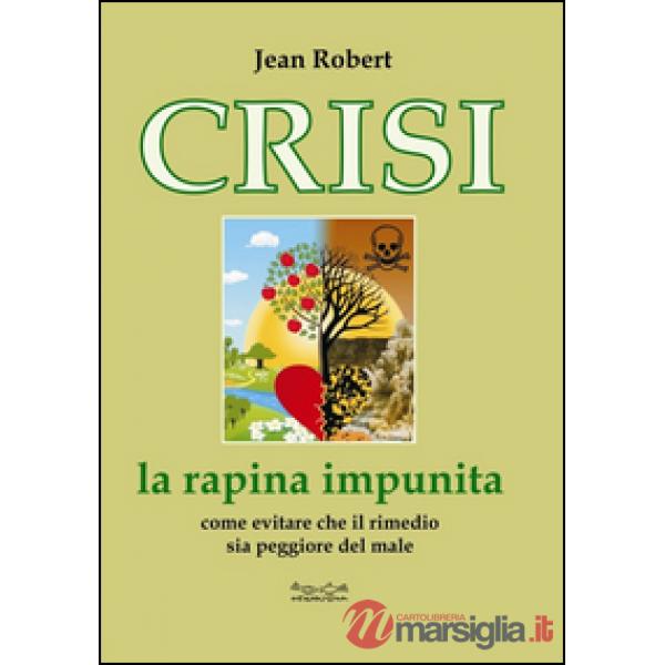 Crisi. La rapina impunita