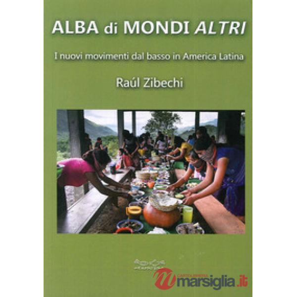 Alba di mondi altri. I nuovi movimenti dal basso in America Latina