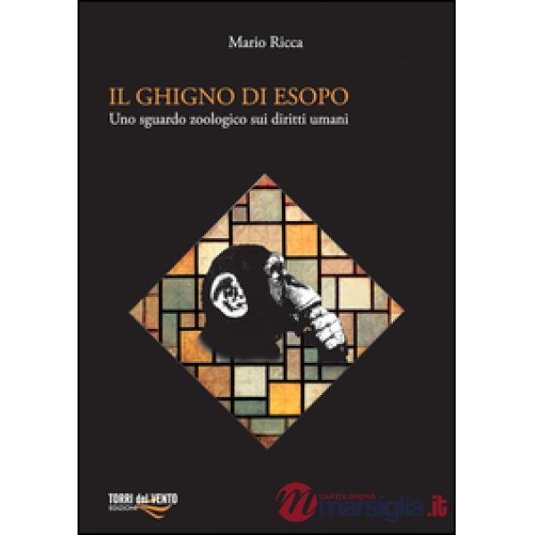 Ghigno di Esopo. Uno sguardo zoologico sui diritti umani (Il)