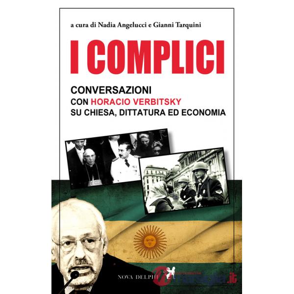 Complici. Conversazioni con Horacio Verbitsky su chiesa, dittatura ed economia (I)