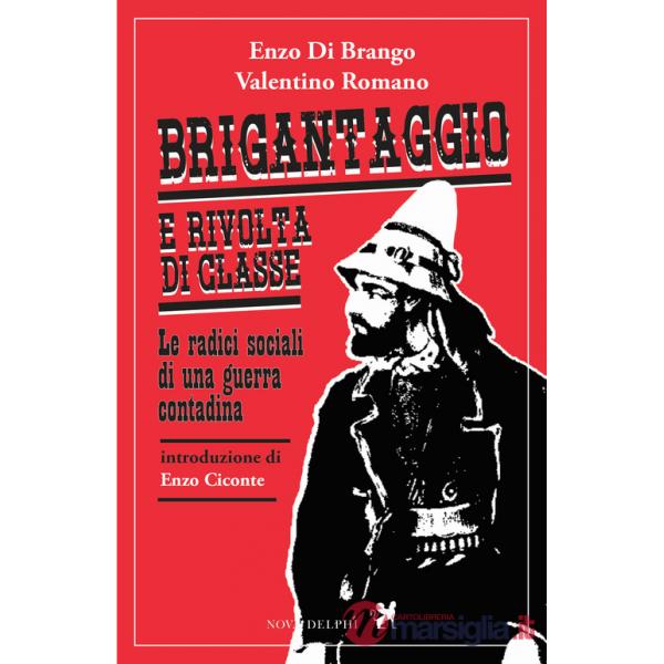 Brigantaggio e rivolta di classe. Le radici sociali di una guerra contadina