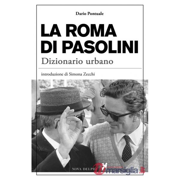 Roma di Pasolini. Dizionario urbano (La)