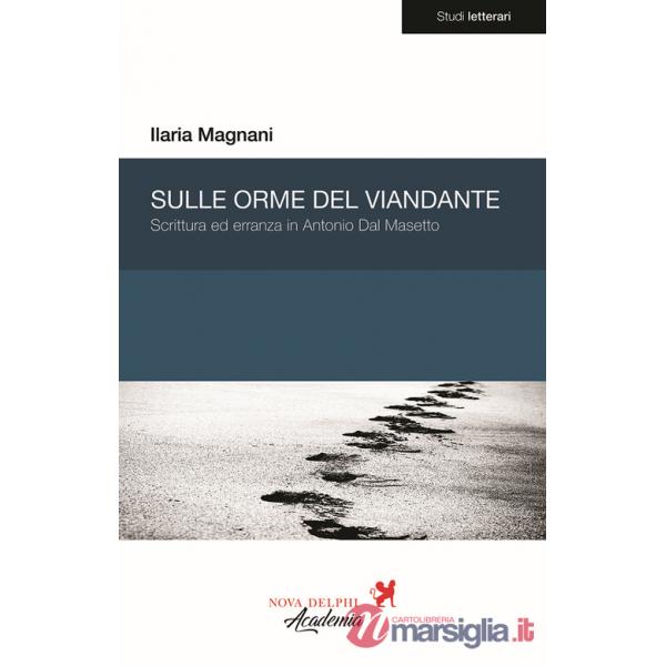 Sulle orme del viandante. Scrittura ed erranza in Antonio Dal Masetto