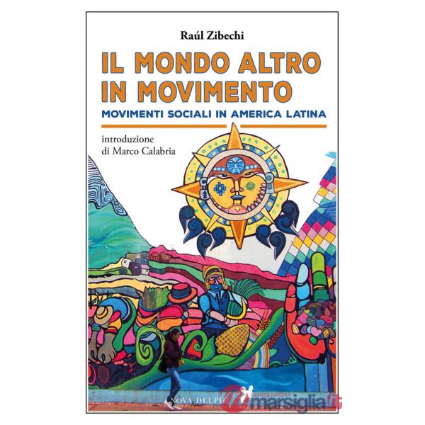 «mondo altro» in movimento. Movimenti sociali in America Latina (Il)