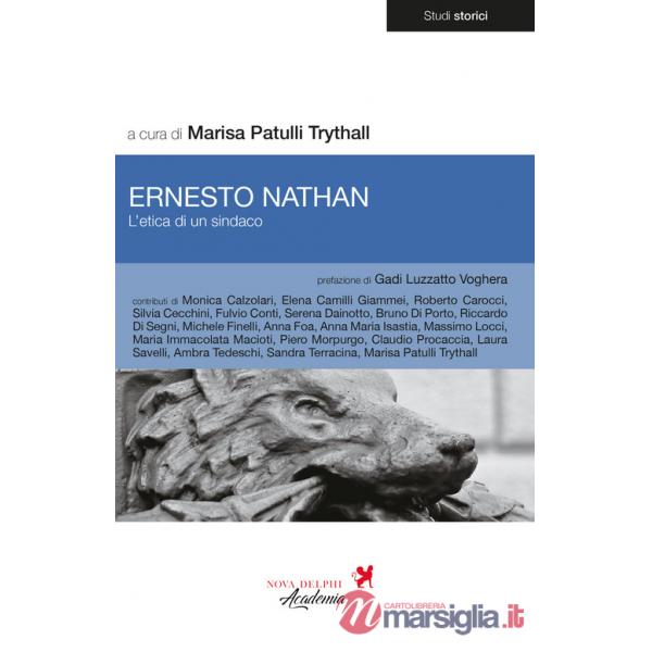 Ernesto Nathan. L'etica di un sindaco