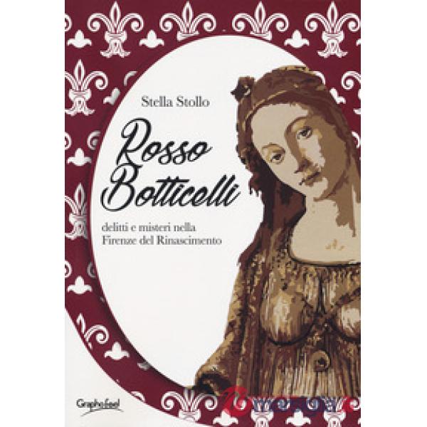 Rosso Botticelli. Delitti e misteri nella Firenze del Rinascimento