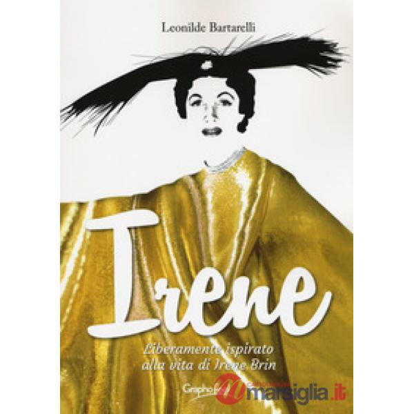Irene. Liberamente ispirato alla vita di Irene Brin