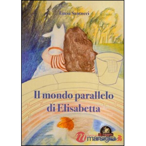 Mondo parallelo di Elisabetta (Il)
