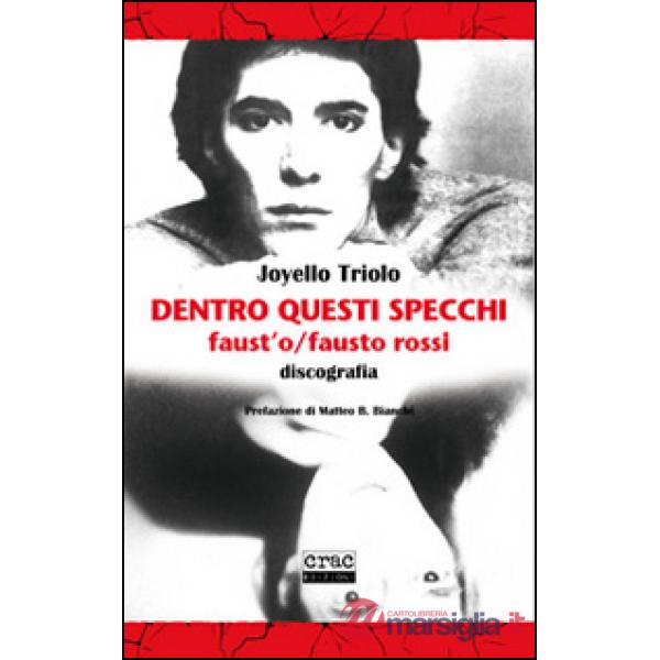 Dentro questi specchi. Faust'o/Fausto Rossi discografia