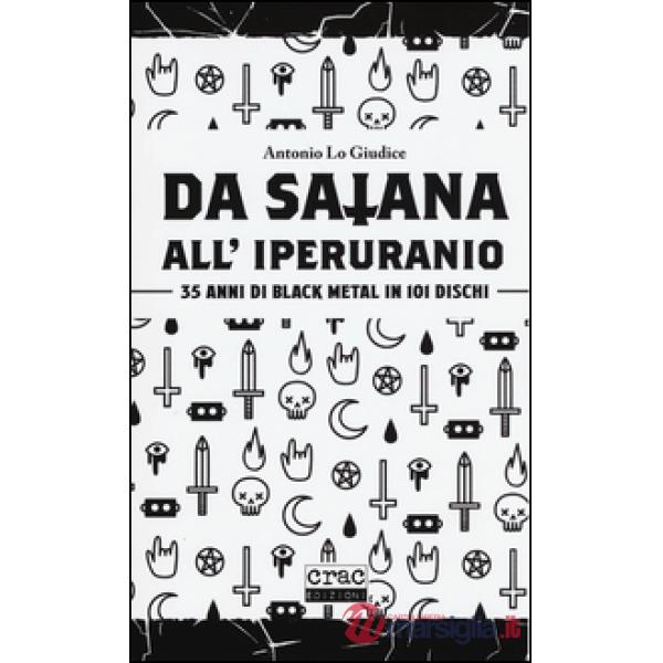 Da satana all'iperuranio. 35 anni di black metal in 101 dischi