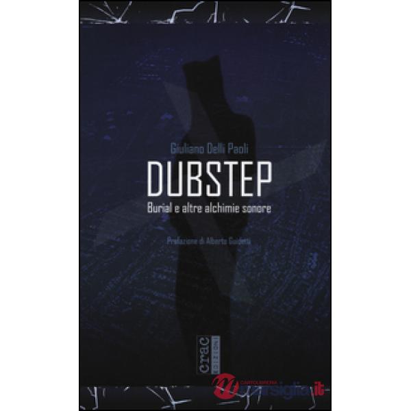 Dubstep. Burial e altre alchimie sonore