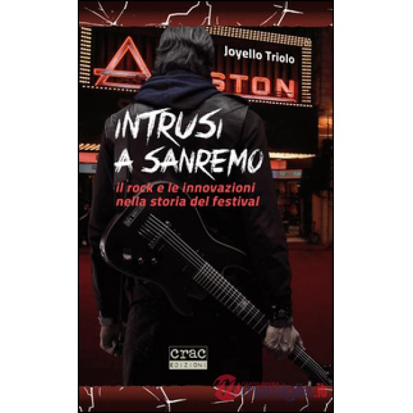 Intrusi a Sanremo. Il rock e le innovazioni nella storia del Festival