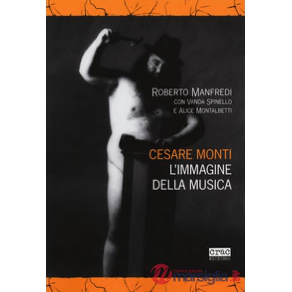 Cesare Monti. L'immagine della musica